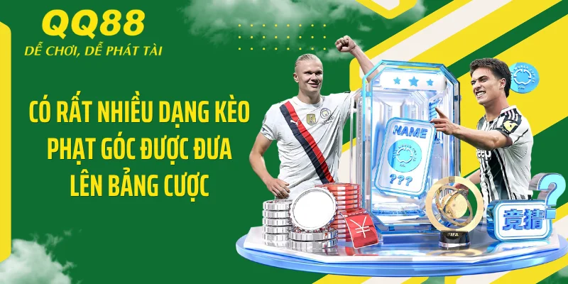 Kèo Phạt Góc - Bóc Tem Siêu "Kèo Thơm" Đè Bẹp Nhà Cái 3 Có rất nhiều dạng kèo phạt góc được đưa lên bảng cược