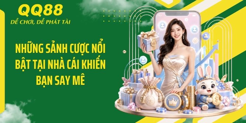 QQ88 ⭐️ Link Vào Nhà Cái QQ88 Mới Nhất & Nhận 88K 12 Những sảnh cược nổi bật tại nhà cái khiến bạn say mê